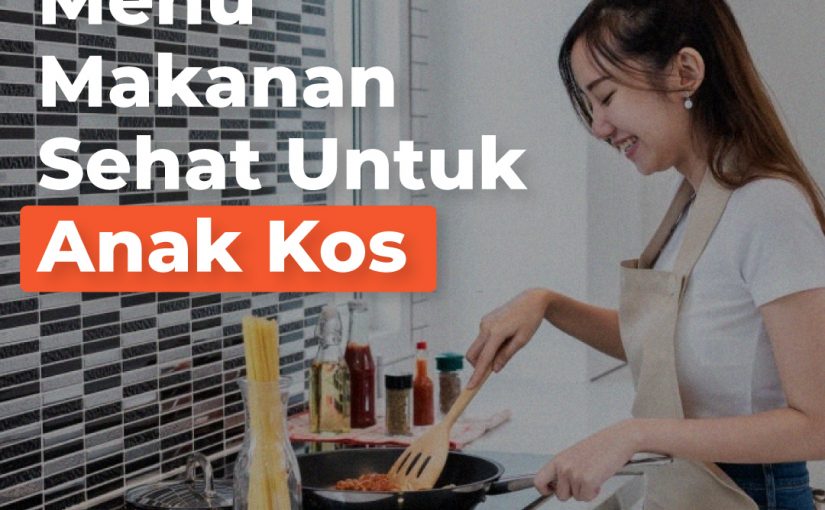 Menu Makanan Sehat dan Bernutrisi Untuk Anak Kos