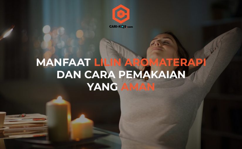 Manfaat Lilin Aromaterapi dan Cara Pemakaian Yang Aman