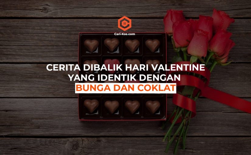 Cerita Dibalik Hari Valentine Yang Identik Dengan Bunga dan Cokelat