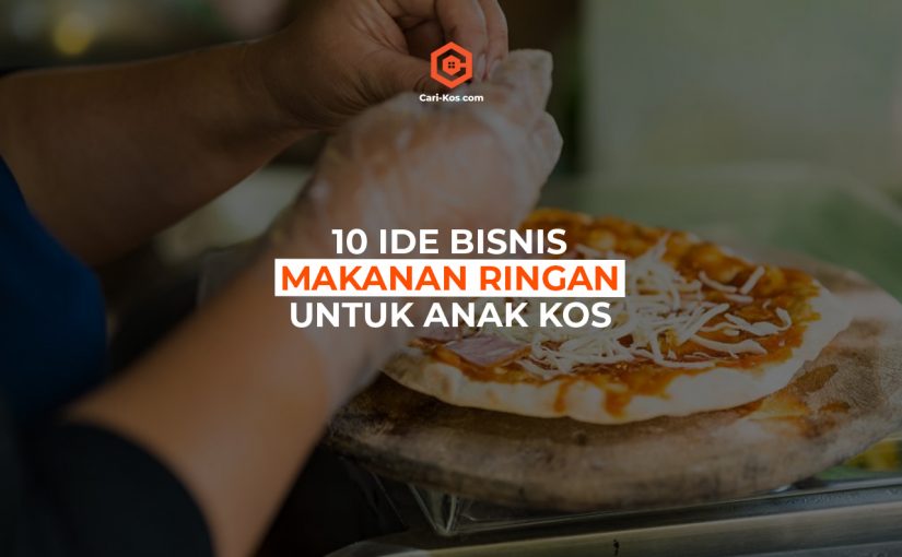 10 Ide Bisnis Makanan Ringan Untuk Anak Kos