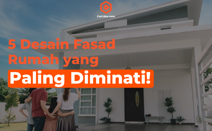 5 Desain Fasad Rumah yang Paling Diminati