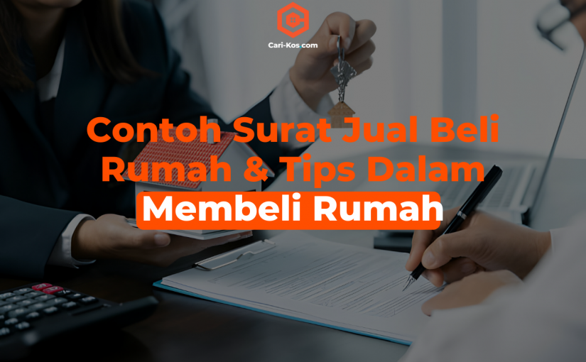 Contoh Surat Jual Beli Rumah & Tips Dalam Membeli Rumah