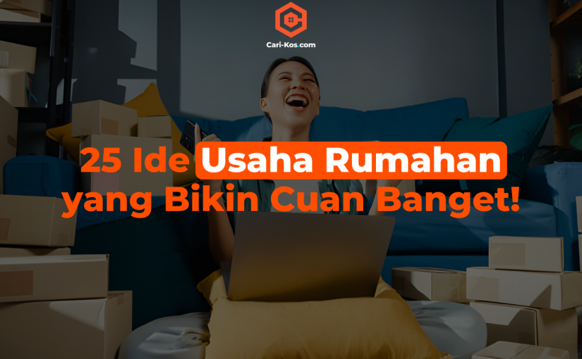 25 Ide Usaha Rumahan yang Bikin Cuan Banget!