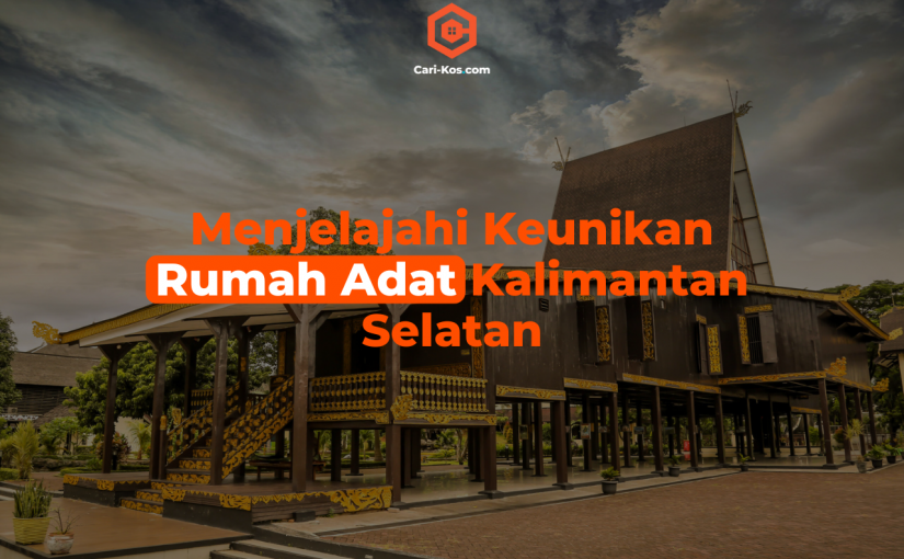 Menjelajahi Keunikan Rumah Adat Kalimantan Selatan