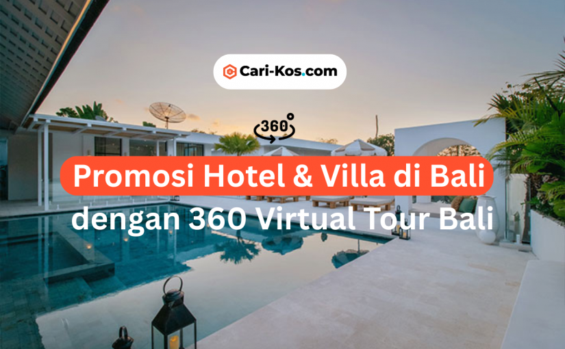 Promosi Hotel & Villa di Bali dengan 360 Virtual Tour Bali